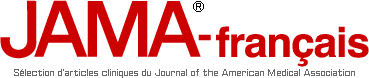 JAMA-français: Sélection d'articles du Journal of the American Medical Association 